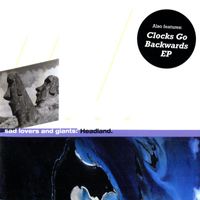 Sad Lovers & Giants - Headland / Clocks Go Backwards