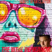 James Dean Claitor - The Vital Demeanor
