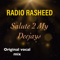 Radio Rasheed - Salute 2 My Deejays