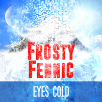 Frosty Fennic - Eyes Cold