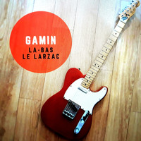 Gamin - Là-bas le Larzac