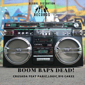 CRUSADA featuring Logic, Pariz and Big Cakes - Boom Baps Dead