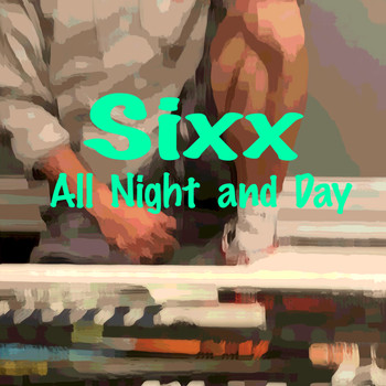 Sixx - All Night and Day (Explicit)