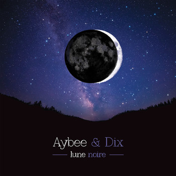 Aybee featuring Dix - Lune Noire