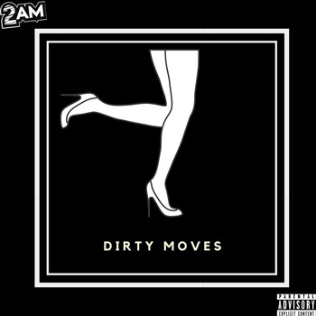2AM - Dirty Moves (Explicit)