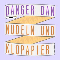 Danger Dan - Nudeln und Klopapier