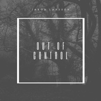 Jakob Larsson - Out of Control