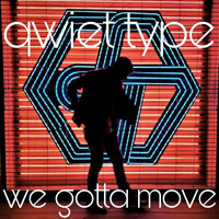 Qwiet Type - We Gotta Move