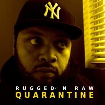 Rugged N Raw - Quarantine (Explicit)