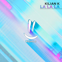 Kilian K - La La La