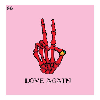 Love Again - 86 (Explicit)