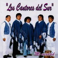 Los Cantores Del Sur - Mi Verdad