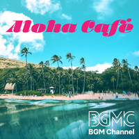 BGM channel - Aloha Cafe