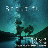 Green Music BGM channel - Beautiful