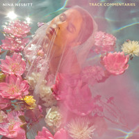 Nina Nesbitt - The Sun Will Come Up, The Seasons Will Change - Track Commentaries (Explicit)