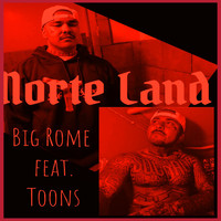 Big Rome - Norte Land (feat. Toons) (Explicit)