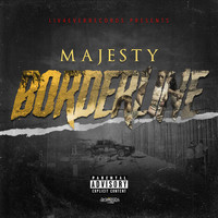 Majesty - Borderline (Explicit)