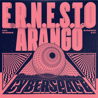 E.R.N.E.S.T.O, Arango - Cyberspace