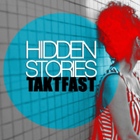 Taktfast - Hidden Stories