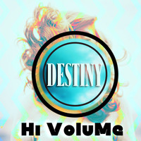Hi Volume - Destiny