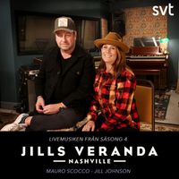 Jill Johnson, Mauro Scocco - Jills Veranda Nashville (Livemusiken från säsong 4) [Episode 6] (Explicit)