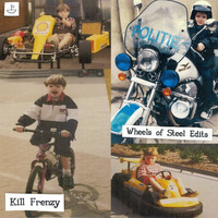 Kill Frenzy - Wheels of Steel Edits