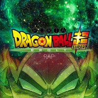 Porta - Dragon Ball Super Broly Rap