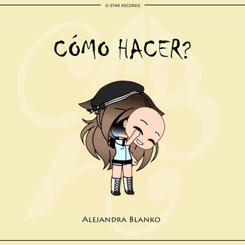 Alejandra Blanko - Cómo Hacer?
