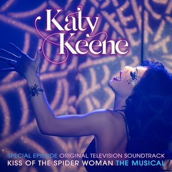 Katy Keene Cast - Katy Keene Special Episode - Kiss of the Spider Woman the Musical (Original Television Soundtrack)