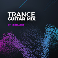 Neoclassic - Trance Guitar Mix