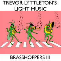 Trevor Lyttleton's Light Music / - Brasshoppers III