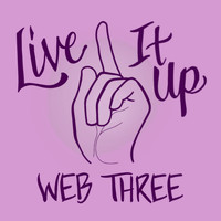 Web Three - Live It Up
