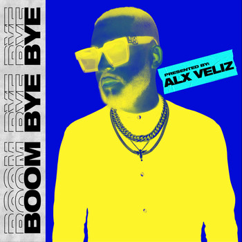 Alx Veliz - Boom Bye Bye (English Version)