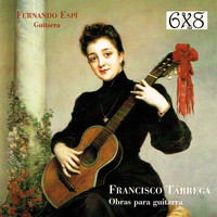 Fernando Espí - Francisco Tárrega: Obras para Guitarra