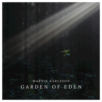 Martin Karlsson - Garden of Eden