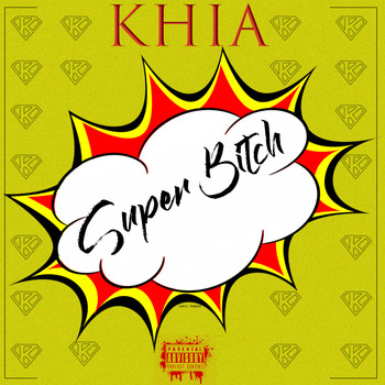 Khia - Super Bitch (Explicit)