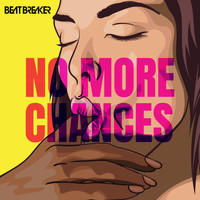 Beatbreaker - No More Chances