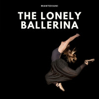 Mantovani And His Orchestra - The Lonely Ballerina (Explicit)
