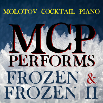 Molotov Cocktail Piano - MCP Performs Frozen & Frozen II (Instrumental)