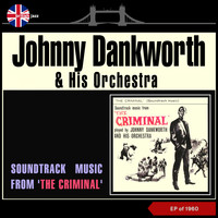 Johnny Dankworth & His Orchestra - Soundtrack Music from 'The Criminal' (EP of 1960)