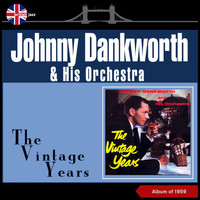 Johnny Dankworth & His Orchestra - The Vintage Years (Album of 1959)