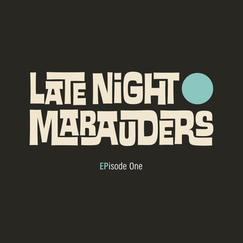 Late Night Marauders - Episode One