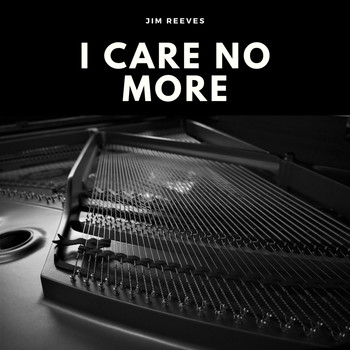 Jim Reeves - I Care No More (Explicit)