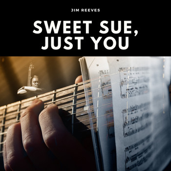 Jim Reeves - Sweet Sue, Just You (Explicit)