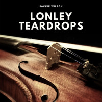 Jackie Wilson - Lonley Teardrops (Explicit)