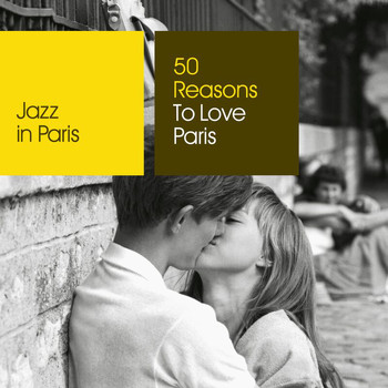 Various Artists - Jazz in Paris: 50 Reasons To Love Paris