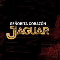 Jaguar - Señorita Corazón