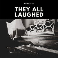 Don Ralke and His Orchestra - They All Laughed (Explicit)