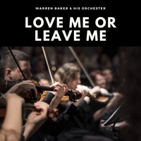 Warren Barker And His Orchestra - Love Me or Leave Me (Explicit)