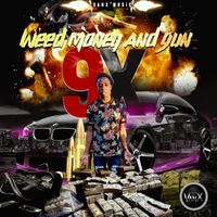 9X - Weed, Money, and Gun